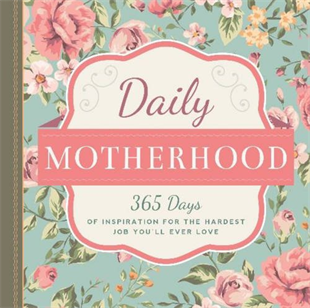 Daily Motherhood- 365 Days of Inspiration